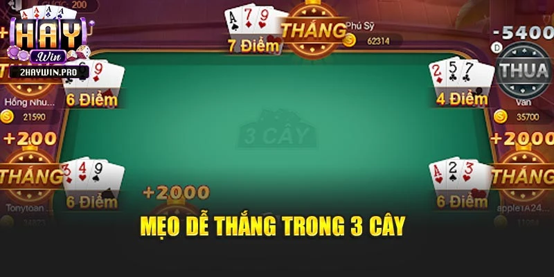 Mẹo dễ thắng trong 3 cây