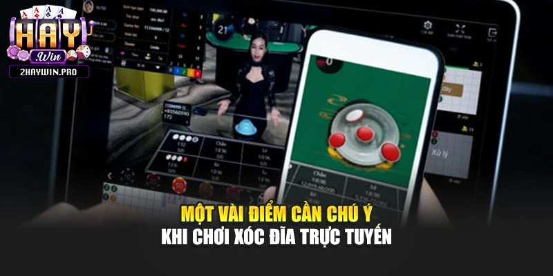 Một vài điểm cần chú ý khi chơi xóc đĩa trực tuyến