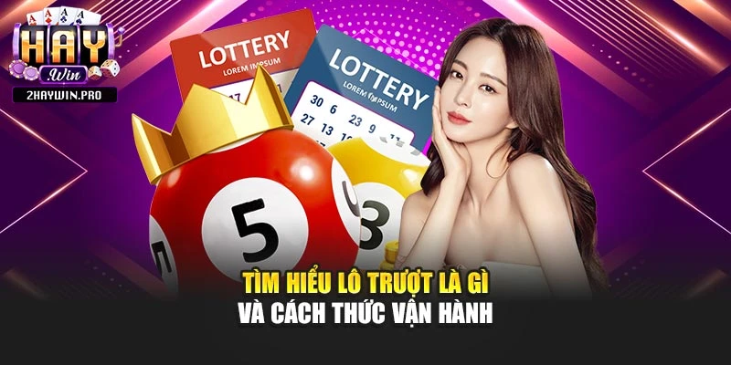 Tìm hiểu lô trượt là gì và cách thức vận hành